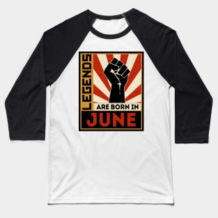 Legends Are Born In June Baseball T-Shirt